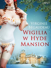 Wigilia w Hyde Mansion - świąteczna erotyka - Virginie Bégaudeau - E-Book