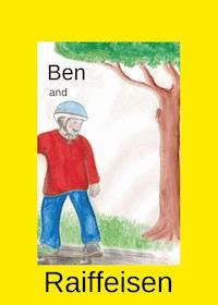Ben and Raiffeisen - Sonja Hauertmann - E-Book