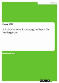 Schalltechnische Planungsgrundlagen für Kindergärten - Frank Will - E-Book