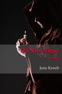 Die Holzfigur - Jens Kreeb - E-Book