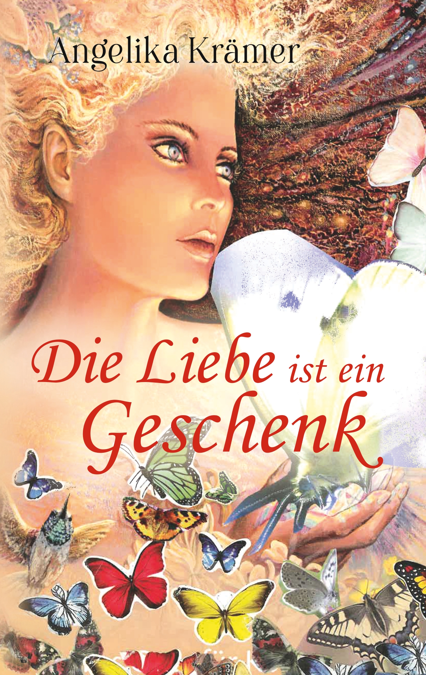 Die Liebe ist ein Geschenk - Angelika Krämer - E-Book