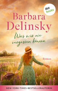 Was wir nie vergessen können - Barbara Delinsky - E-Book