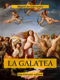La Galatea - Miguel de Cervantes - E-Book
