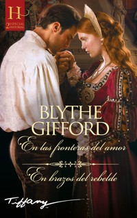 En las fronteras del amor - En brazos del rebelde - Blythe Gifford - E-Book