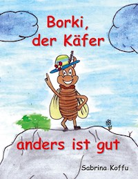 Borki, der Käfer - Sabrina Koffu - E-Book