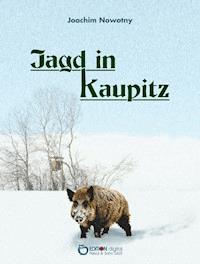 Jagd in Kaupitz - Joachim Nowotny - E-Book