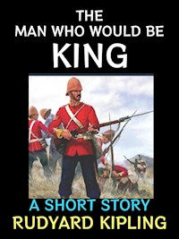 The Man Who Would Be King - Rudyard Kipling - E-Book