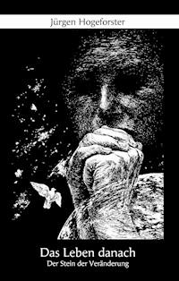 Das Leben danach - Jürgen Hogeforster - E-Book