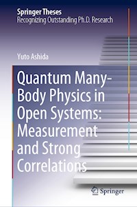 Quantum Many-Body Physics in Open Systems: Measurement and Strong Correlations - Yuto Ashida - E-Book