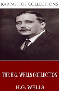 The H.G. Wells Collection - H G Wells - E-Book