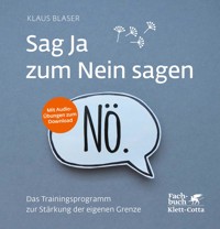 Sag Ja zum Nein sagen - Klaus Blaser - E-Book