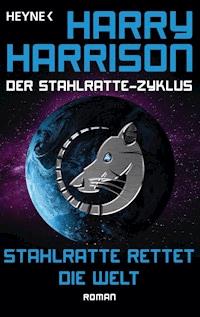 Stahlratte rettet die Welt - Harry Harrison - E-Book