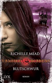 Vampire Academy - Blutschwur - Richelle Mead - E-Book