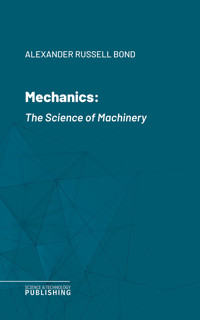 Mechanics - Alexander Russell Bond - E-Book