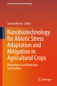 Nanobiotechnology for Abiotic Stress Adaptation and Mitigation in Agricultural Crops -  - E-Book