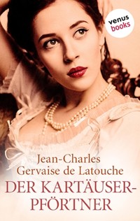Der Kartäuser-Pförtner - Jean-Charles Gervaise de Latouche - E-Book