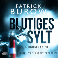 Blutiges Sylt - Nordseekrimi, Band 1 (ungekürzt) - Patrick Burow - Hörbuch