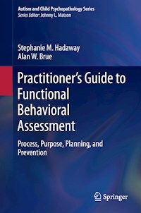 Practitioner’s Guide to Functional Behavioral Assessment - Stephanie M. Hadaway - E-Book