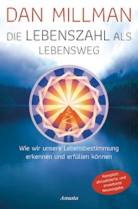 Die Lebenszahl als Lebensweg (aktualisierte, erweiterte Neuausgabe) - Dan Millman - E-Book