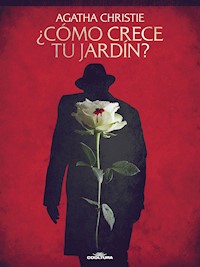 Cómo crece tu jardín - Agatha Christie - E-Book