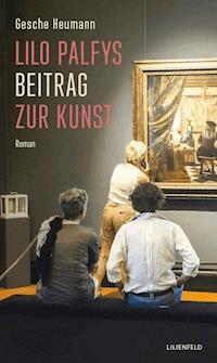 Lilo Palfys Beitrag zur Kunst - Gesche Heumann - E-Book