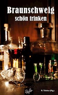 Braunschweig schön trinken -  - E-Book