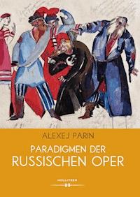 Paradigmen der russischen Oper - Alexej Parin - E-Book