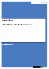 Leibniz und das Haus Hannover - Ingo Barkow - E-Book