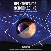 Практическое ясновидение. Как стать магом, а не экстрасенсом - Маг Саргас - Hörbuch