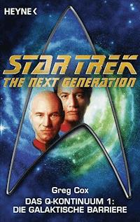 Star Trek - The Nerxt Generation: Die galaktische Barriere - Greg Cox - E-Book