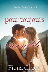 Pour toujours ensemble (Toujours Ashville — tome 5) - Fiona Grace - E-Book