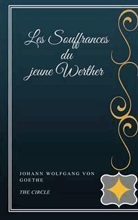 Les Souffrances du jeune Werther - Johann Wolfgang von Goethe - E-Book