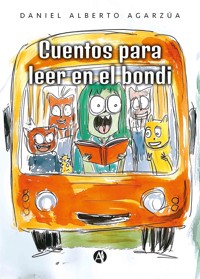 Cuentos para leer en el bondi - Daniel Alberto Agarzúa - E-Book
