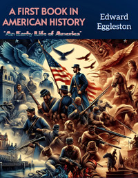 A First Book in American History - Edward Eggleston - E-Book