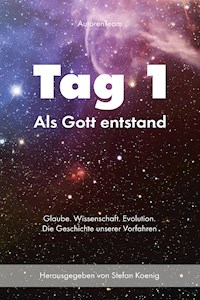 Tag 1 - Als Gott entstand - Stefan Koenig - E-Book
