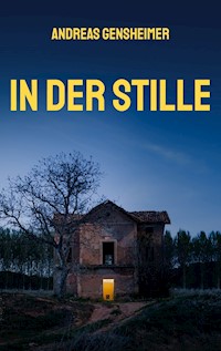 In der Stille - Andreas Gensheimer - E-Book