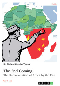 The 2nd Coming. The Recolonization of Africa by the East - Richard Young - E-Book