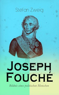 Joseph Fouché. Bildnis eines politischen Menschen - Zweig Stefan - E-Book
