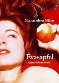 Evasapfel - Businessfrauenmärchen - Marion Alexa Müller - E-Book