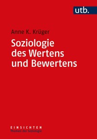 Soziologie des Wertens und Bewertens - Anne K. Krüger - E-Book
