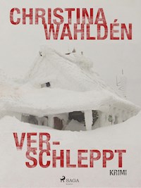 Verschleppt - Christina Wahldén - E-Book