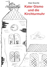 Kater Gismo und die Kirchturmuhr - Uwe Goeritz - E-Book