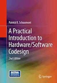 A Practical Introduction to Hardware/Software Codesign - Patrick Schaumont - E-Book