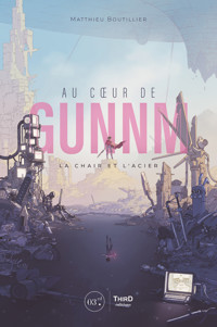 Au coeur de GUNNM - Matthieu Boutillier - E-Book