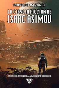 La ciencia ficción de Isaac Asimov - Rodolfo Martínez - E-Book