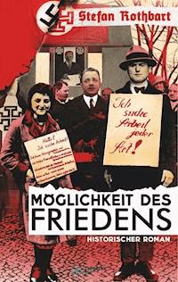 Möglichkeit des Friedens - Stefan Rothbart - E-Book