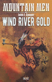 Mountain Men 01: Wind River Gold - John F. Cooper - E-Book