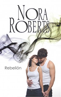 Rebelión - Nora Roberts - E-Book