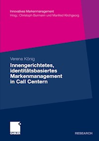 Innengerichtetes, identitätsbasiertes Markenmanagement in Call Centern - Verena König - E-Book