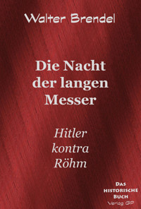 Die Nacht der langen Messer - Walter Brendel - E-Book